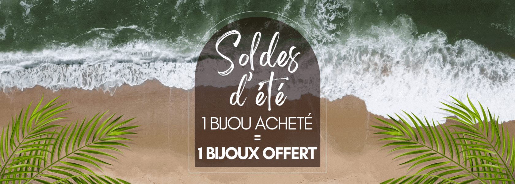 Solde d'été 1 bijou acheté = 1 bijou Offert